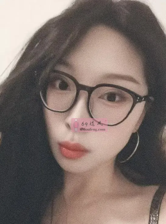 天河眼镜少妇芯芯 - 广东-广州 楼凤实拍第2张